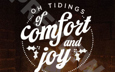 “Oh tidings of comfort and joy”